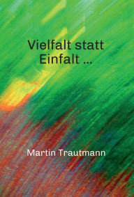 Title: Vielfalt statt Einfalt ..., Author: Martin Trautmann