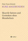 Kurz angebunden: Skurrile Satiren und Grotesken ohne Mundschutz