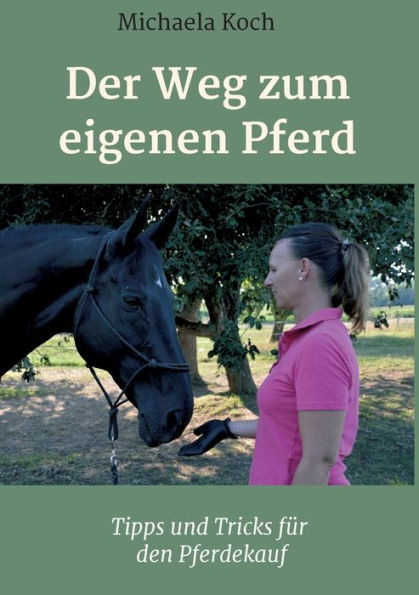 Der Weg zum eigenen Pferd: Tipps und Tricks fï¿½r den Pferdekauf