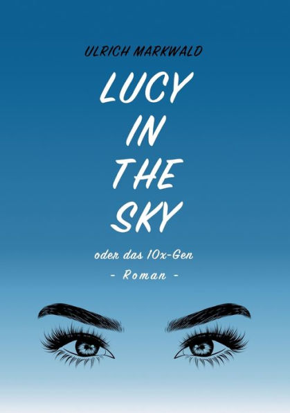 Lucy the Sky oder das 10x-Gen