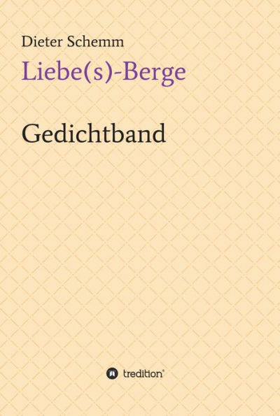 Liebe(s)-Berge: Gedichtband