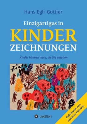 Einzigartiges Kinderzeichnungen: Kinder kï¿½nnen mehr, als Sie glauben