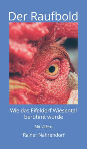 Title: Der Raufbold: Wie das Eifeldorf Wiesental berühmt wurde, Author: Rainer Nahrendorf