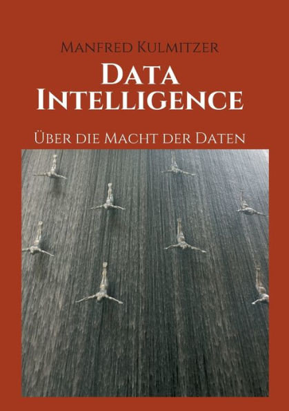 Data Intelligence: Über die Macht der Daten