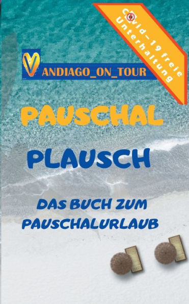 Pauschal Plausch: Das Buch zum Pauschalurlaub