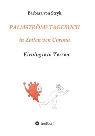 Title: Palmströms Tagebuch in Zeiten von Corona: Virologie in Versen, Author: Barbara von Stryk