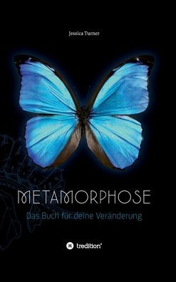 Metamorphose: Das Buch für deine Veränderung