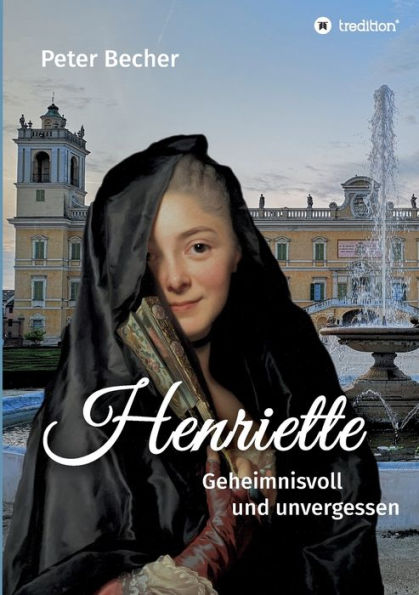 Henriette: Geheimnisvoll und unvergessen