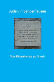 Title: Juden in Sangerhausen: vom Mittelalter bis zur Shoa, Author: Peter Gerlinghoff