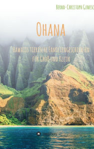 Title: Ohana - Hawaiis tierische Familiengeschichten für Groß und Klein, Author: Bernd-Christoph Gunesch
