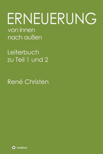 Erneuerung von innen nach außen, Leiterheft: Leiterbuch zu Teil 1 und 2