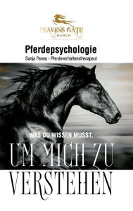 Title: Pferdepsychologie: Was du wissen musst, um mich zu verstehen, Author: Sanja Panea