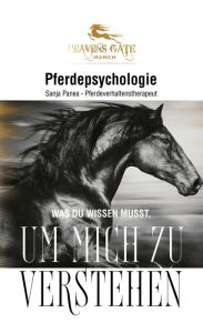 Title: Pferdepsychologie: Was du wissen musst, um mich zu verstehen, Author: Sanja Panea