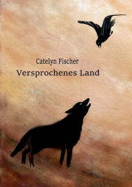 Title: Versprochenes Land, Author: Catelyn Fischer