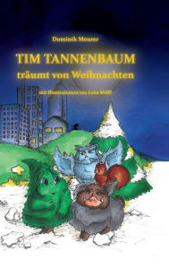 Title: Tim Tannenbaum träumt von Weihnachten, Author: Dominik Meurer