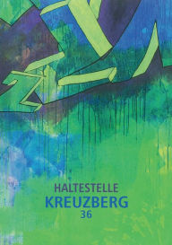 Title: Haltestelle Kreuzberg 36: Leben ist Veränderung Veränderung ist Leben, Author: Edna Huppert