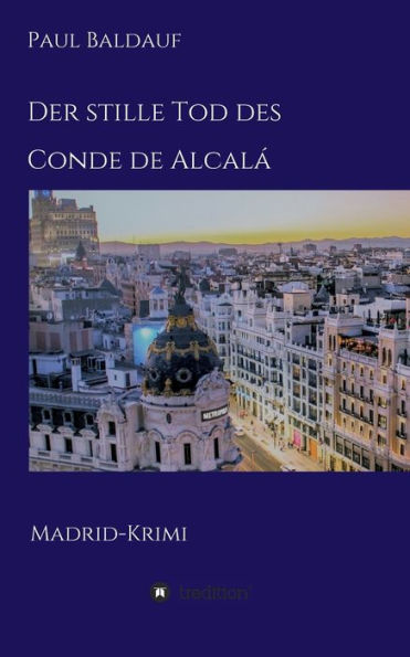 Der stille Tod des Conde de Alcalá: Madrid-Krimi