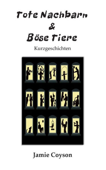 Tote Nachbarn & Böse Tiere: Kurzgeschichten