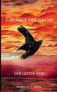 Title: Das Auge der Nacht: Der letzte Vers, Author: Markus D. F. Haasl