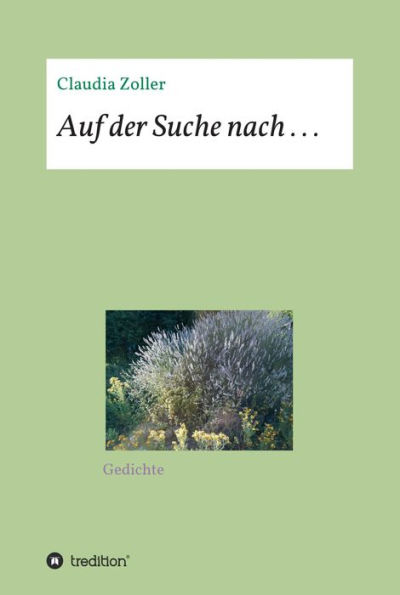 Auf der Suche nach . . .: Gedichte