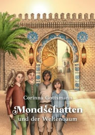 Title: Mondschatten und der Weltenbaum, Author: Corinna Gottsmann