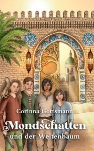 Title: Mondschatten und der Weltenbaum, Author: Corinna Gottsmann