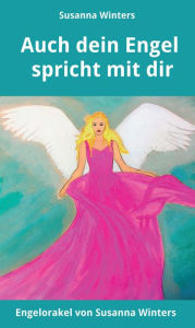 Title: Auch dein Engel spricht mit dir: Engelorakel, Author: Susanna Winters