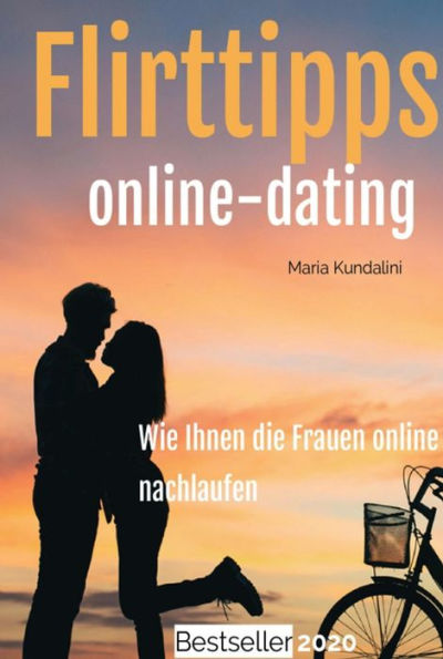 Flirttipps - Online-Dating: Online-Dating - Wie Ihnen die Frauen online nachlaufen!