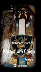 Title: Kampf um China, Author: Bernhard Glocker