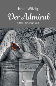 Title: Der Admiral: Zufälle, die keine sind, Author: Heidi Witzig