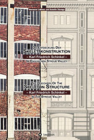 Title: Die Entdeckung der Skelettkonstruktion - Karl Friedrich Schinkel - im Englischen Stroud Valley: The Discovery of the Skeleton Structure - Karl Friedrich Schinkel - in the Stroud Valley, Author: Hermann Lebherz