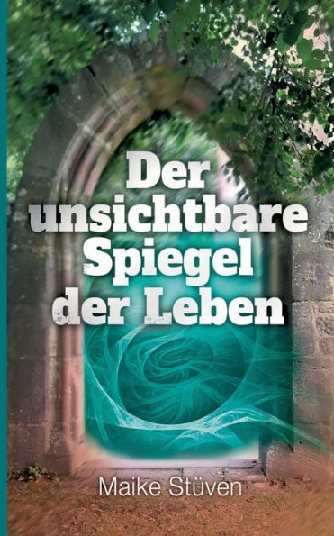 der unsichtbare Spiegel Leben