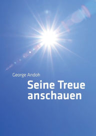 Title: Seine Treue anschauen, Author: George Andoh