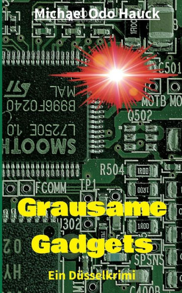 Grausame Gadgets: Ein Düsselkrimi