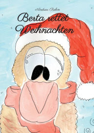 Title: Berta rettet Weihnachten, Author: Andrea Rehm