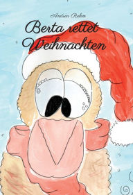 Title: Berta rettet Weihnachten, Author: Andrea Rehm