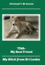 Tina - My Best Friend: My Bitch from Sri Lanka