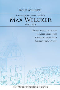 Title: Max Welcker: Werkverzeichnis, Author: Rolf Schinzel