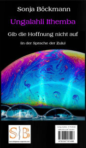 Title: Ungalahli Ithemba: Gib die Hoffnung nicht auf, Author: Sonja Böckmann