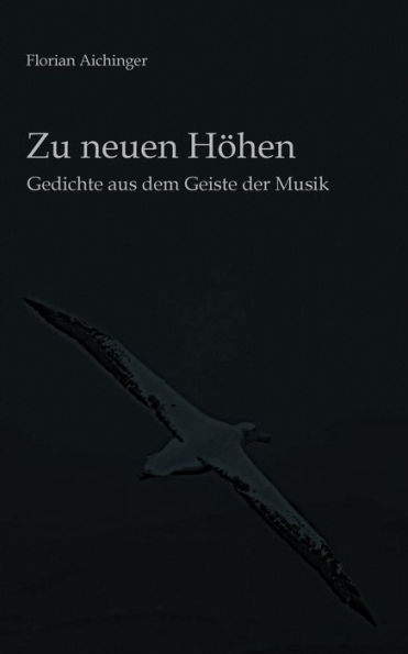 Zu neuen Höhen: Gedichte aus dem Geiste der Musik