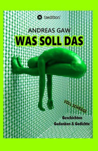 Title: Was soll das, Author: Andreas Gaw