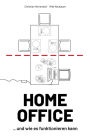 HOME OFFICE .und wie es funktionieren kann