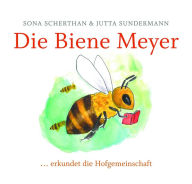 Title: Die Biene Meyer: ...erkundet die Hofgemeinschaft, Author: Jutta Sundermann