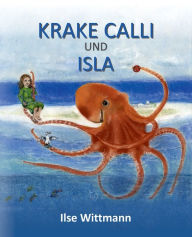 Title: Krake Calli und Isla: Bilderbuch, Author: Ilse Wittmann
