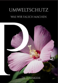 Title: Umweltschutz - Was wir falsch machen, Author: Maximilian Ziegler