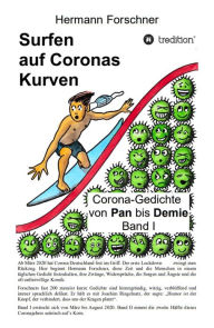 Title: Surfen auf Coronas Kurven: Corona-Gedichte von Pan bis Demie Band I, Author: Dr. Hermann Forschner