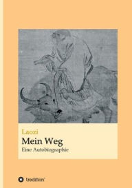 Title: Laozi: Mein Weg:Eine Autobiographie, Author: Thomas Emmrich
