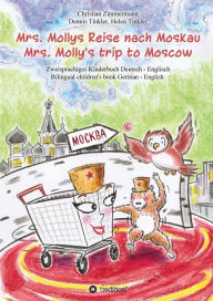 Title: Mrs. Mollys Reise nach Moskau / Mrs. Molly's trip to Moscow: Zweisprachiges Kinderbuch Deutsch-Englisch / Bilingual children's book German-English, Author: Christian Zimmermann