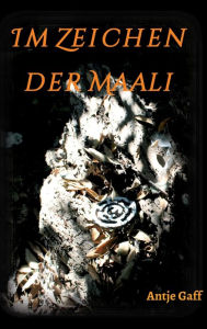 Title: Im Zeichen der Maali, Author: Antje Gaff