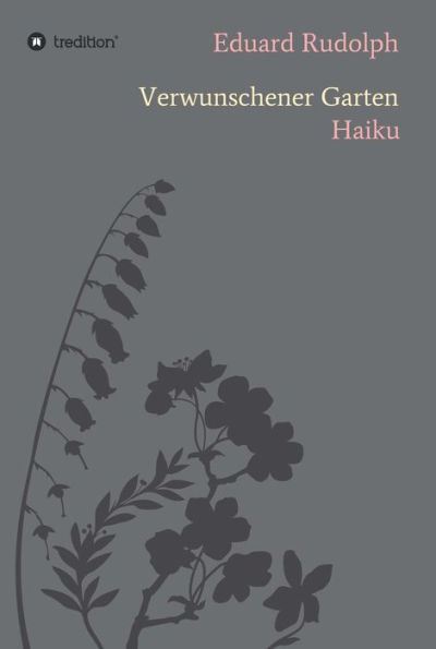 Verwunschener Garten: Haiku